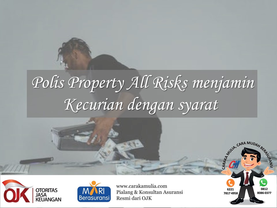 Polis Property All Risks menjamin Kecurian dengan syarat