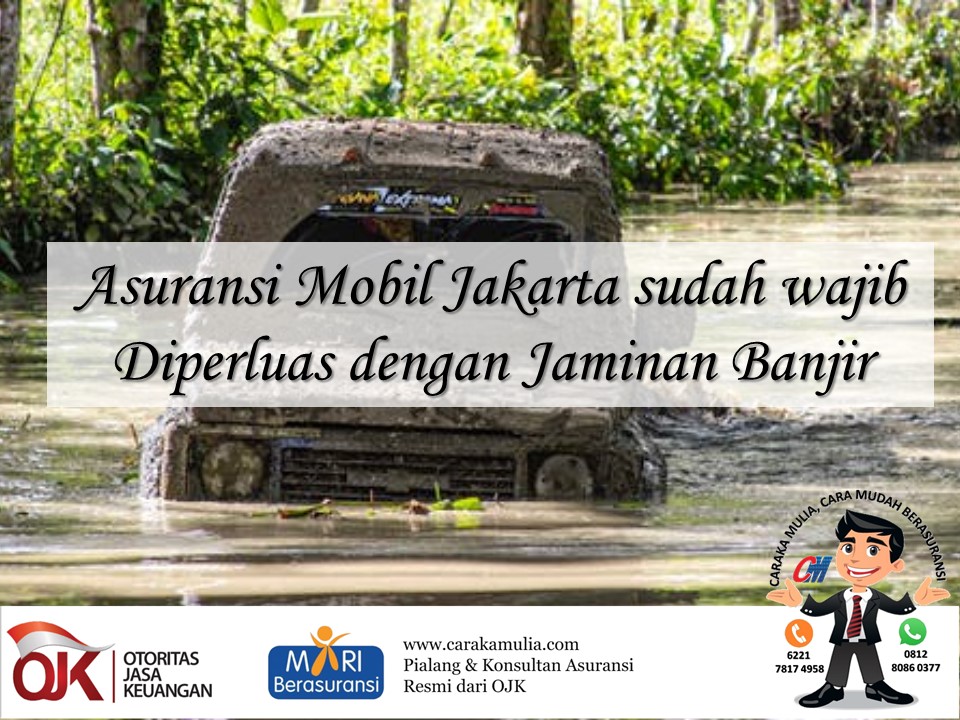 Asuransi Mobil Jakarta sudah wajib diperluas dengan Jaminan Banjir